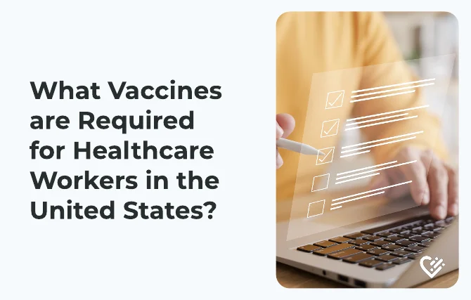 What Vaccines are Required for Healthcare Workers in the United States? — person completing a digital compliance checklist on a laptop