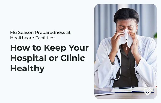 Flu Season Preparedness at Healthcare Facilities: How to Keep Your Hospital or Clinic Healthy — sick healthcare worker blowing her nose
