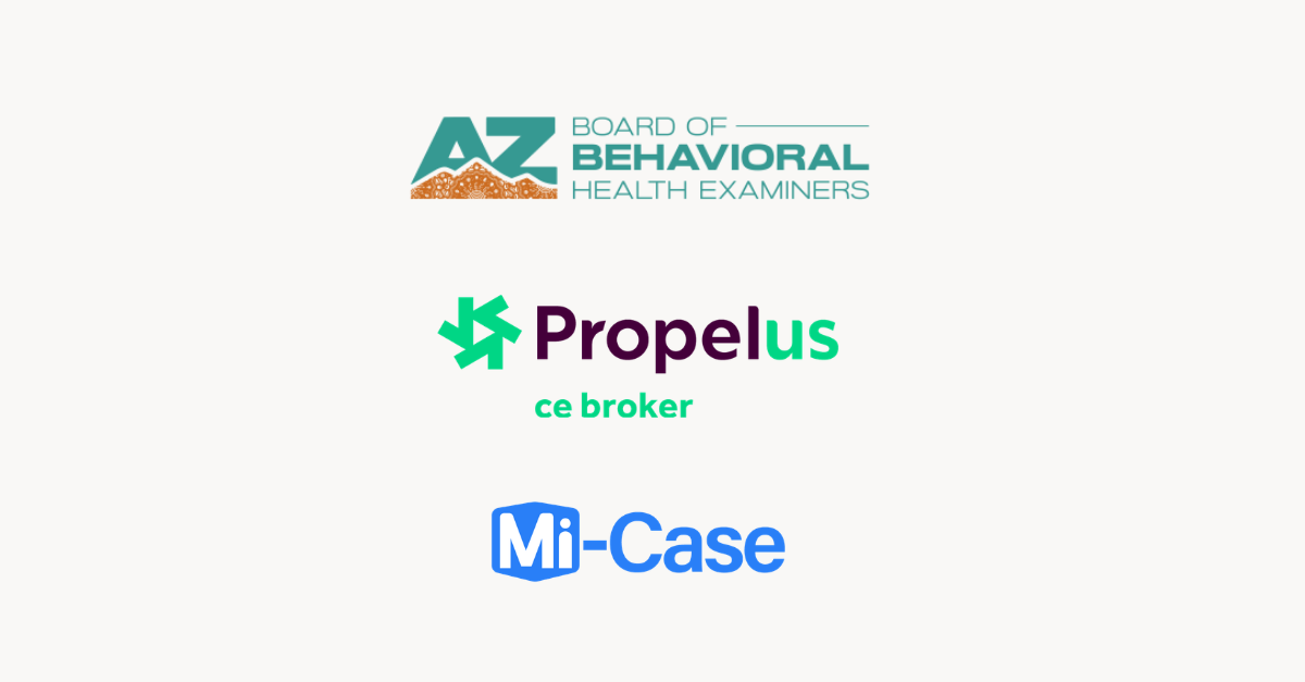 Arizona Board of Behavioral Health Examiners logo, Propelus CE Broker Logo, and Mi-Case Logo