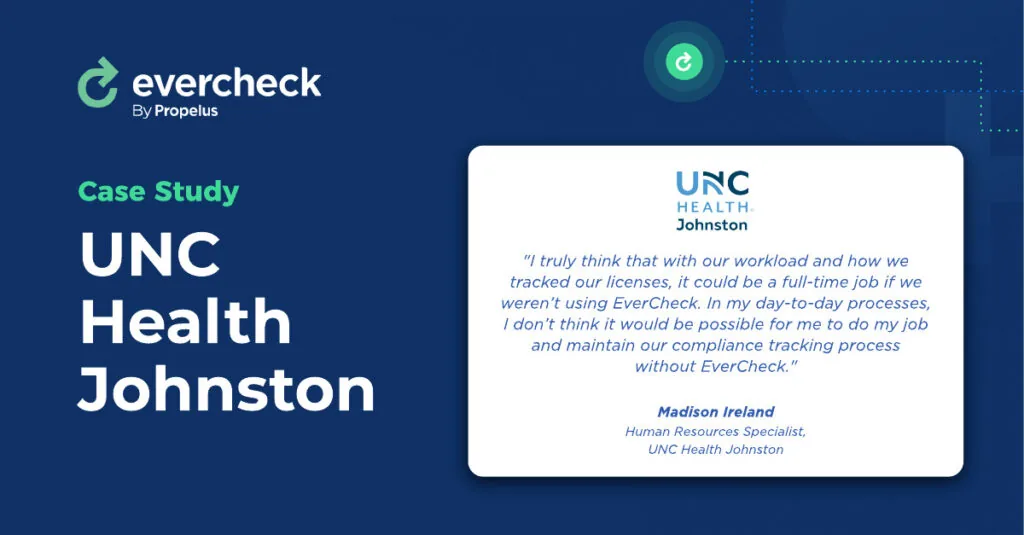 Quote from Madison Ireland, 'I truly think that with our workload and how we tracked our licenses, it could be a full-time job if we weren't using EverCheck. In my day-to-day processes, I don't think it would be possible for me to do my job and maintain our compliance tracking process without EverCheck.'