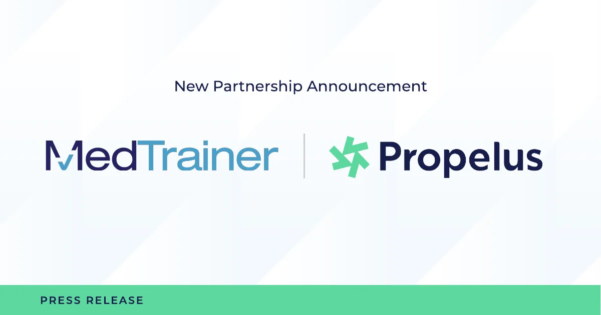 New Partnership between MedTrainer and Propelus