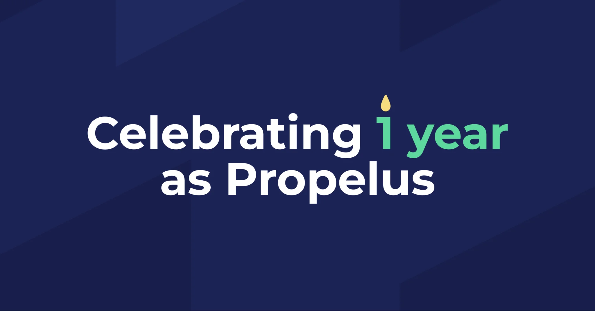 Celebrating 1 year of Propelus
