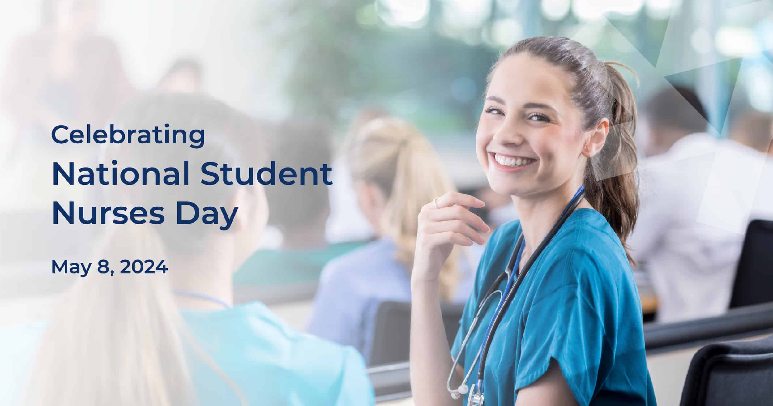 Celebrating Student Nurse Day: Honoring the Future of Healthcare