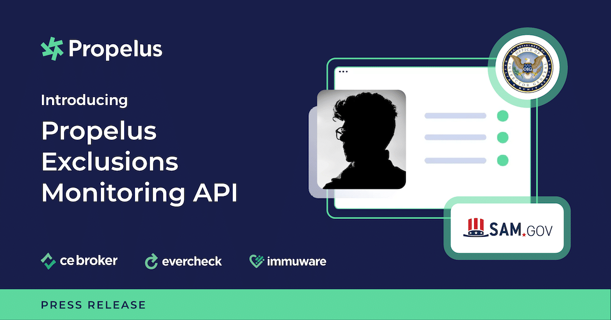 Propelus Launches Exclusions Monitoring API to Help Organizations Proactively Detect and Prevent Healthcare Fraud, Waste and Abuse